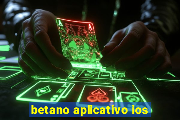 betano aplicativo ios